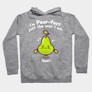 I'm Perfect, Just The Way That I Am (Nashi) Hoodie